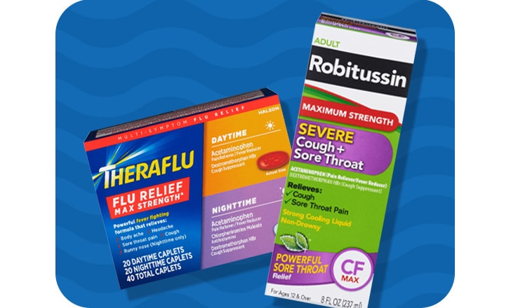 Theraflu and Robitussin.
