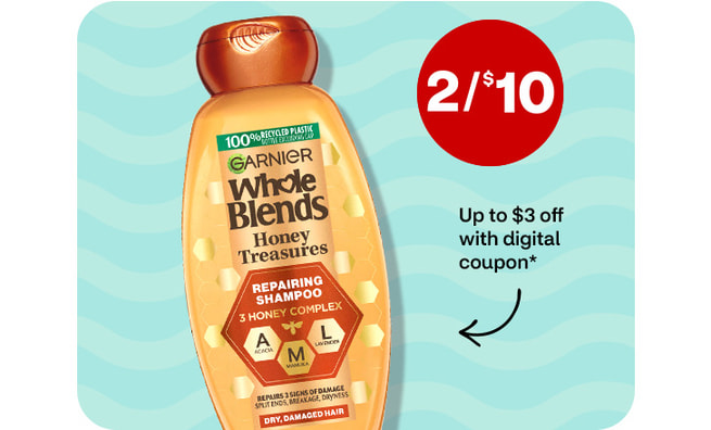Two for $10. Up to $3 off with digital coupon. Garnier Whole Blends shampoo.