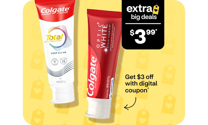 Extra Big Deals, $3.99. Get $3 off with digital coupon, Colgate Total and Colgate Optic White toothpaste