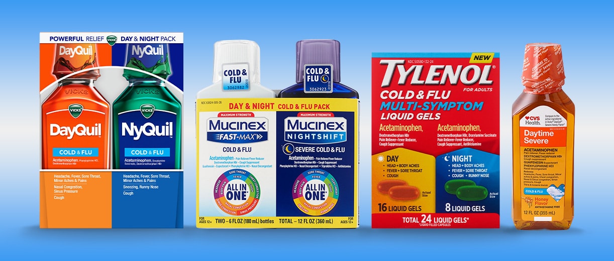 DayQuil, NyQuil, Mucinex, Tylenol Cold and Flu liquid gels and CVS Health Daytime Severe Acetaminophen.