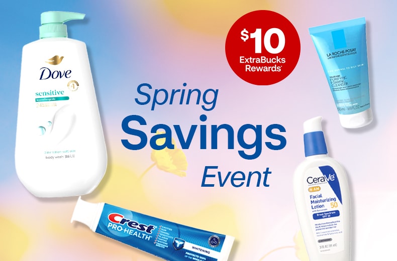 $10 en recompensas ExtraBucks Rewards. Spring Savings Event. Dove sensitive body wash, La Roche-Posay cleanser, CeraVe moisturizing lotion, and Crest Pro Health toothpaste.