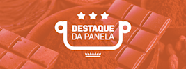 Destaque da Panela: Chocolate