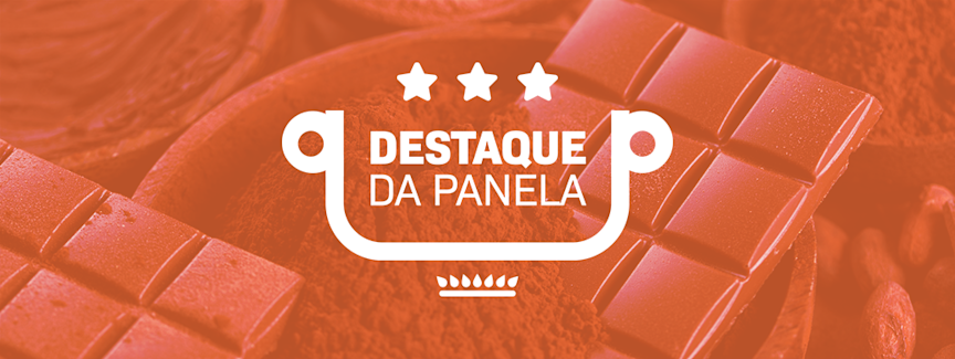 Destaque da Panela: Chocolate