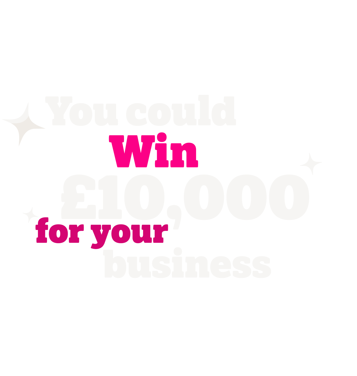 Page Title: You could win £10,000 for your business