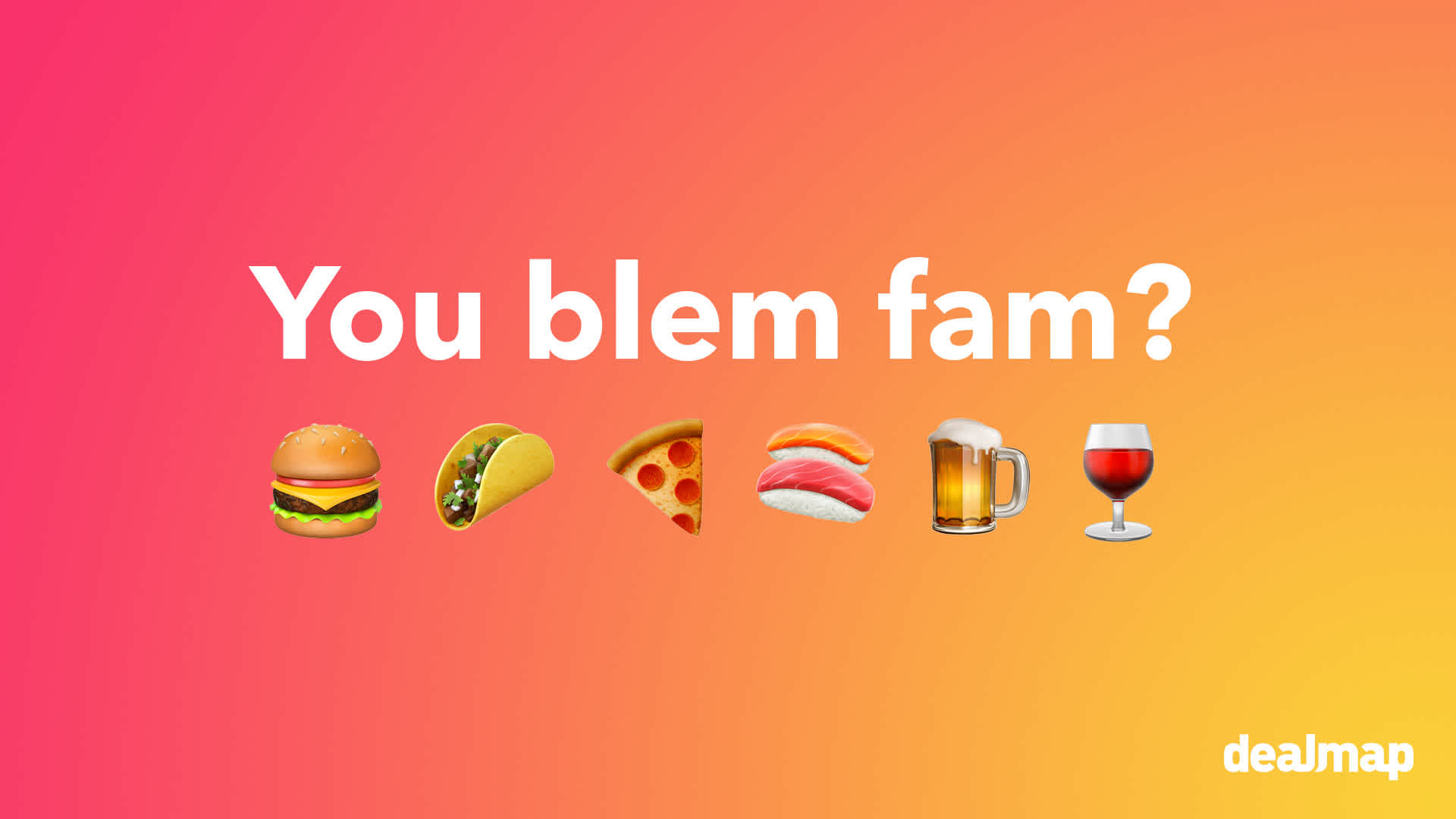 Text that displays 'You blem fam' and food emojis