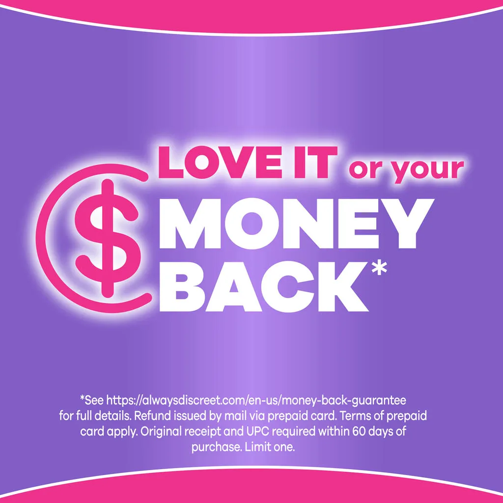 Love it or your money back. Check the Always Discreet website for more details. Terms apply.