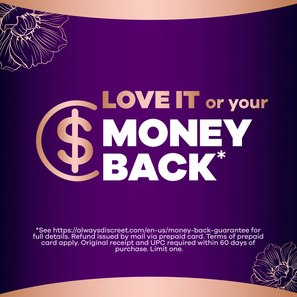 Love it or your money back. Check the Always Discreet website for more details. Terms apply.