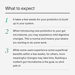 A gray block of text describing what a customer should expect from their Viome Probiotics + Prebiotics experience, and how to take them, including: taking a few weeks for the biotics to build, and introducing new probiotics to the gut