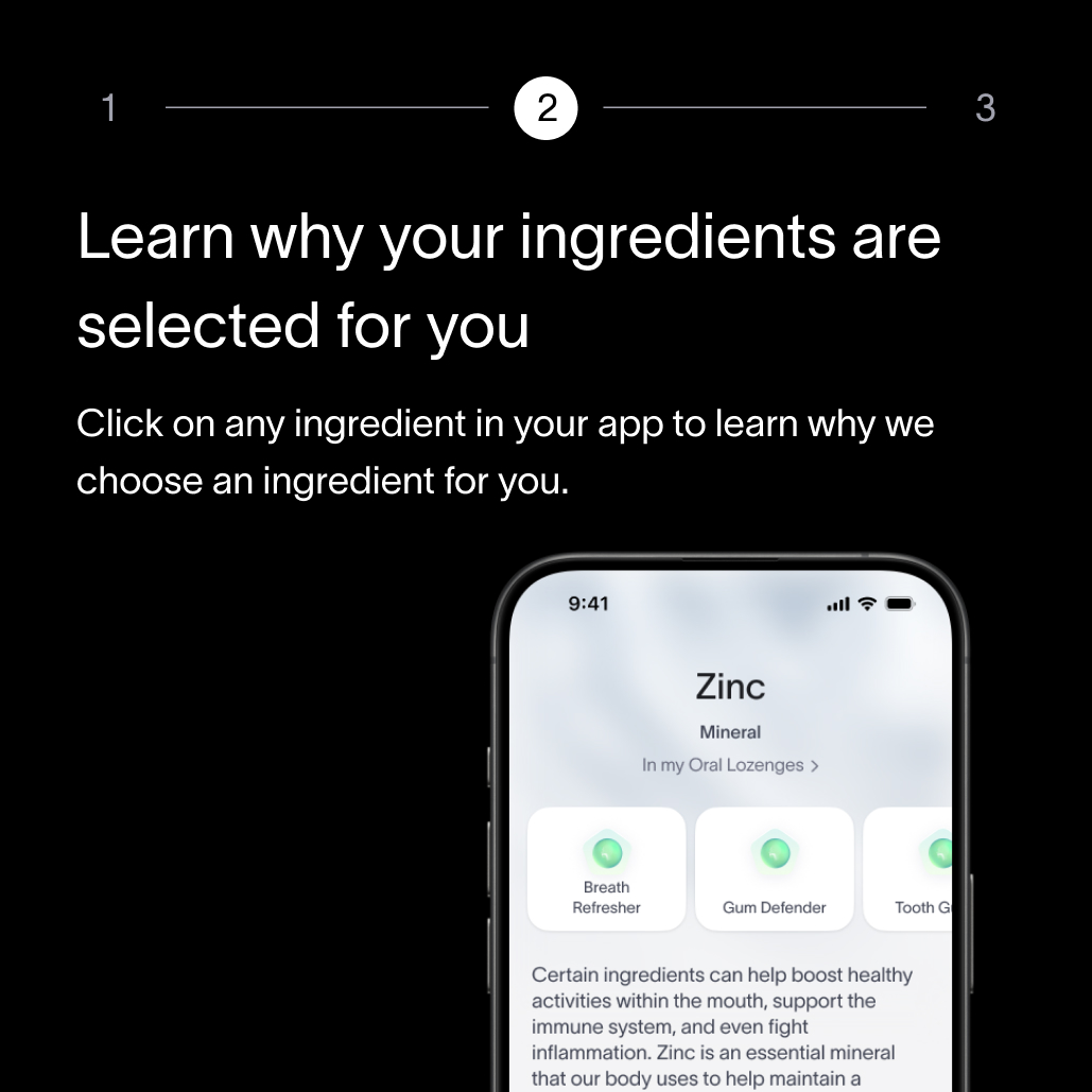 A black box with text that informs customers to learn why Viome’s personalized oral healthcare ingredients are selected, paired with a smartphone screen showing the an ingredient list for a customer’s oral biotics