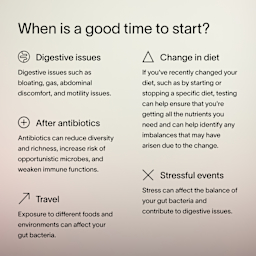  An ombre background with black text that describes when it’s a good time to start the Viome Precision Prebiotics + Probiotics, including: during digestive issues, after antibiotics, while traveling, during stressful events, and during dietary changes