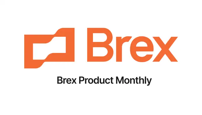 Brex product monthly update