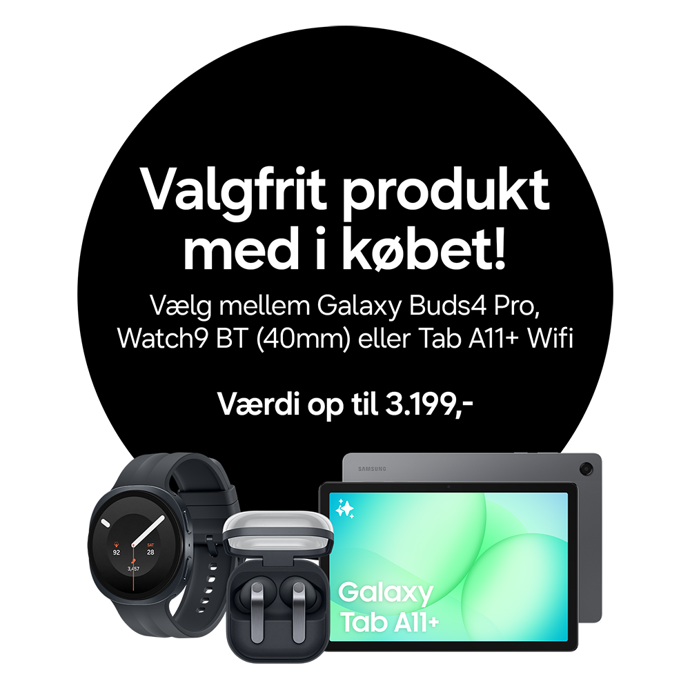 Valgfrit produkt med i købet. Vælg mellem Galaxy Buds4 Pro, Watch9 BT (40mm( eller TabA11+ Wifi. Værdi op til 3.199 kr.
