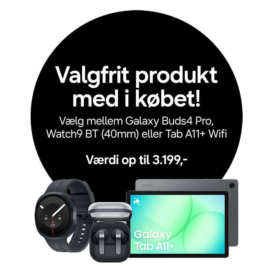Valgfrit produkt med i købet. Vælg mellem Galaxy Buds4 Pro, Watch9 BT (40mm( eller TabA11+ Wifi. Værdi op til 3.199 kr.