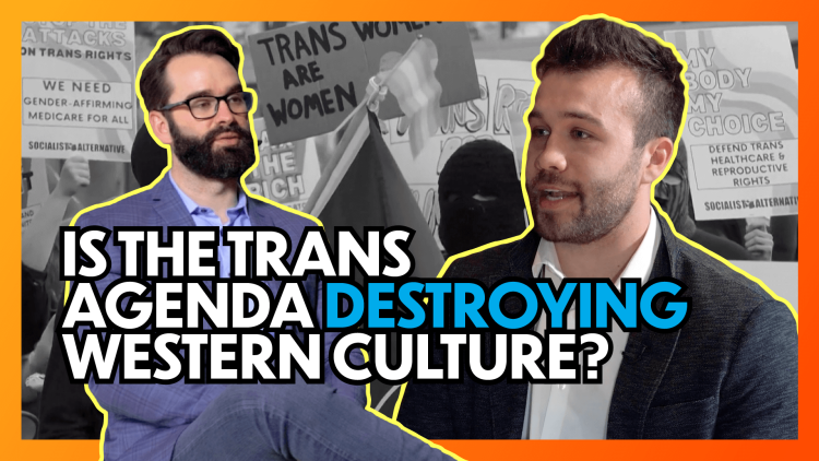 Is the Trans Agenda Destroying Western Culture?