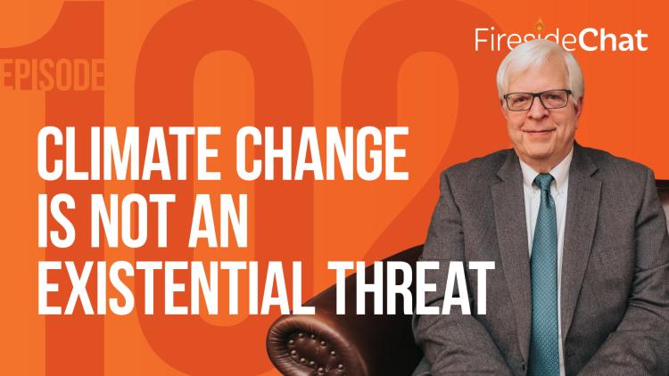 Ep. 102 — Climate Change Is Not an Existential Threat