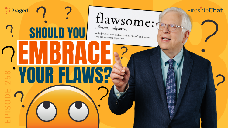 Ep. 258 — Should You Embrace Your Flaws?