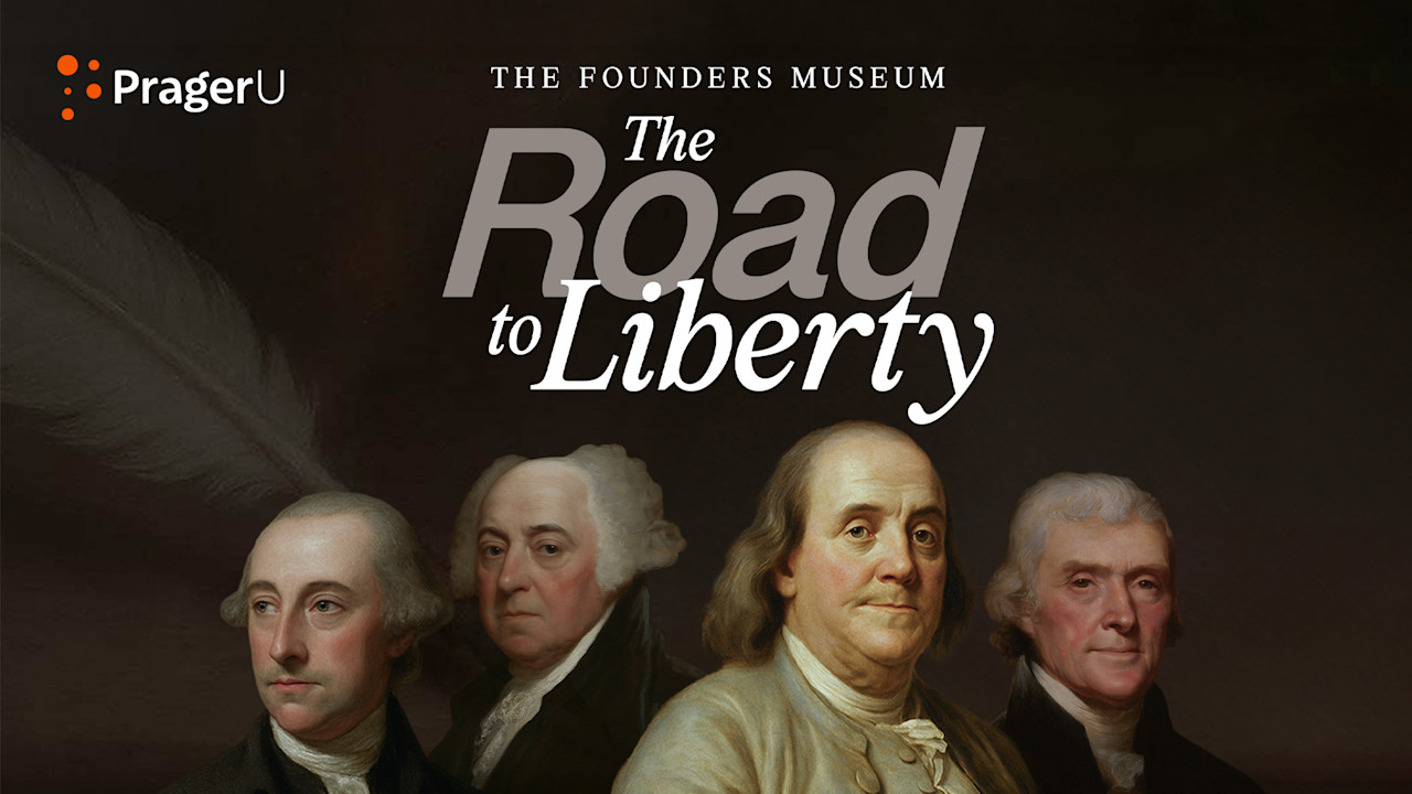 Liberty Rd The Road to Liberty | PragerU