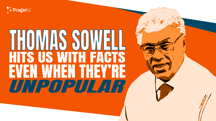 Thomas Sowell Hits Us with Facts Even When They’re Unpopular