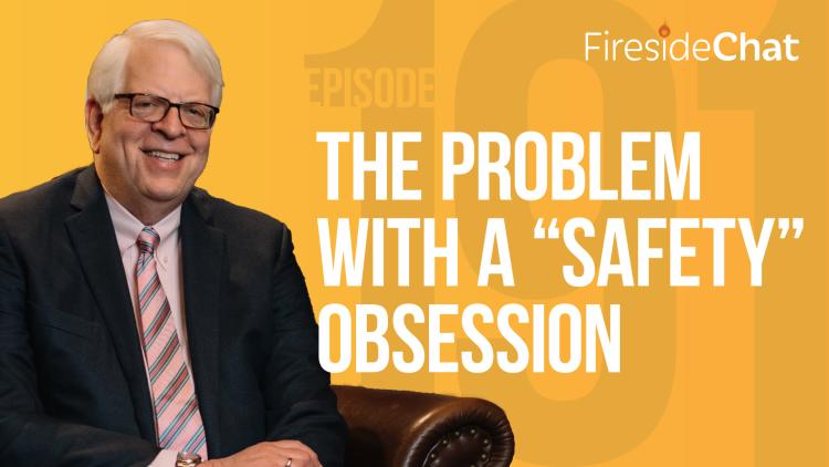 Ep. 191 — The Problem with a "Safety" Obsession 