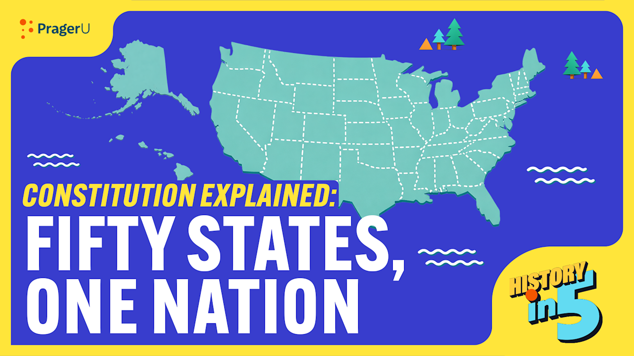 Constitution Explained: Fifty States, One Nation | PragerU