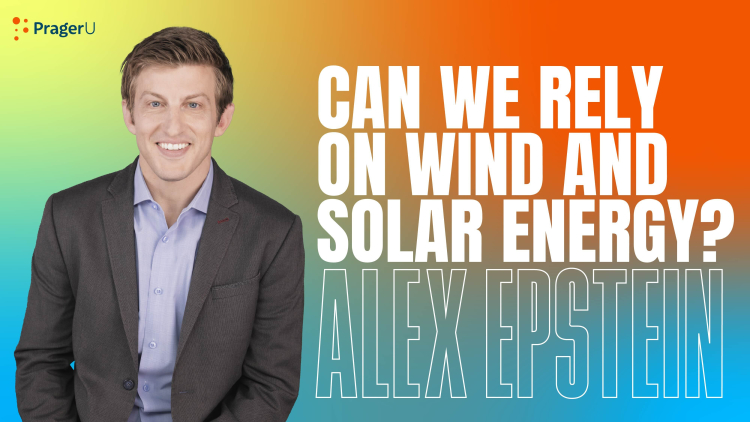 Can We Rely on Wind and Solar Energy?