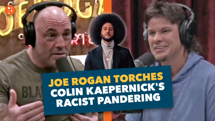 Joe Rogan Torches Colin Kaepernick's Racist Pandering