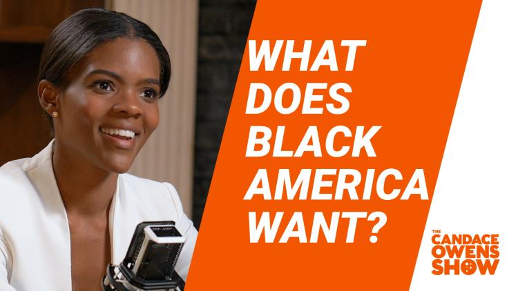 The Candace Owens Show: What Does Black America Want?