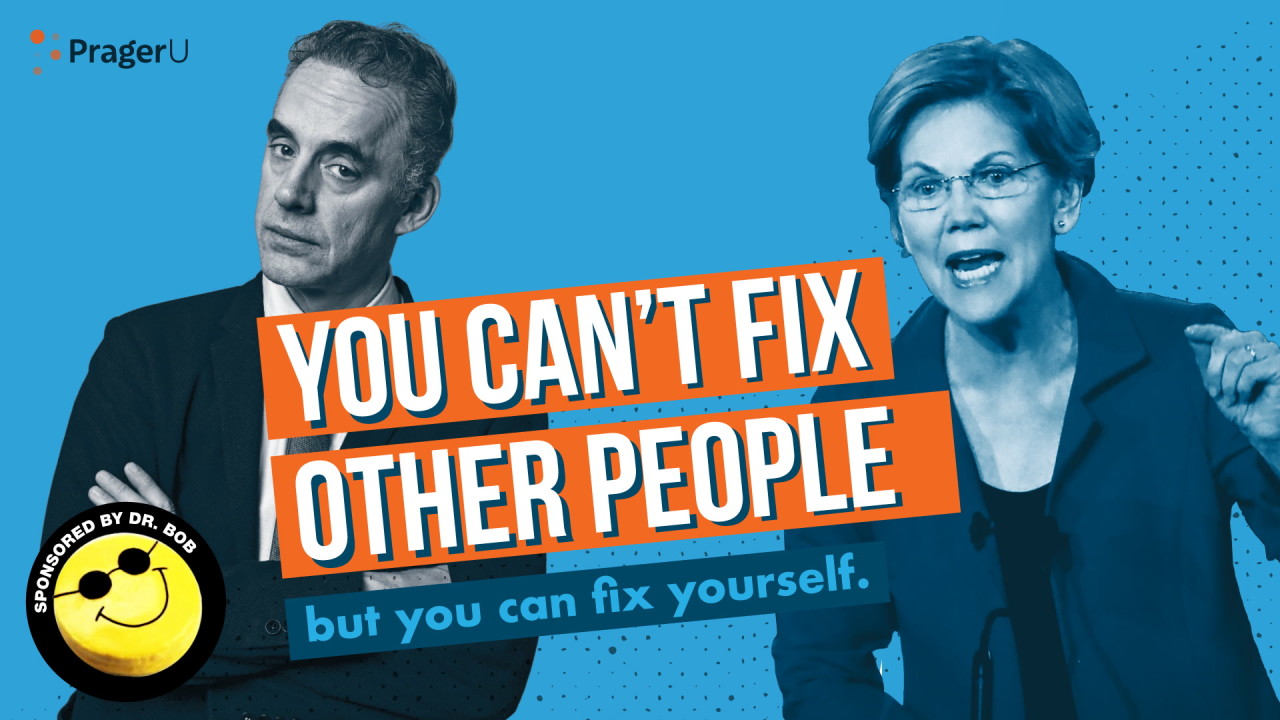 you-can-t-fix-other-people-but-you-can-fix-yourself-prageru