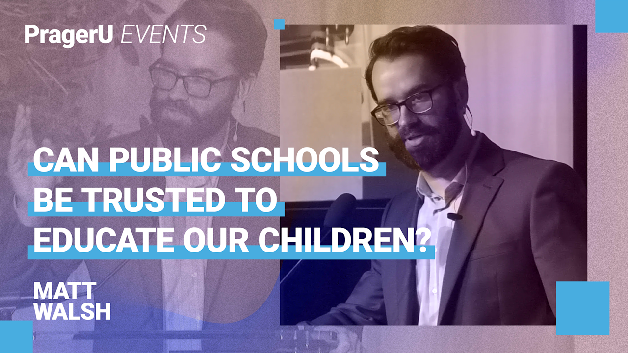 Can Public Schools Be Trusted to Educate Our Children? PragerU