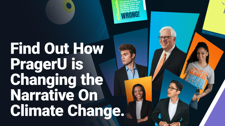 PragerU Is Changing the Narrative On Climate Change