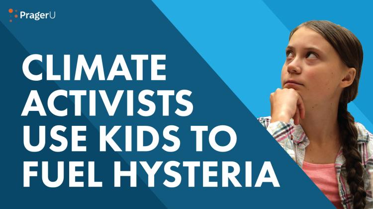 Climate Activists Use Kids to Fuel Hysteria