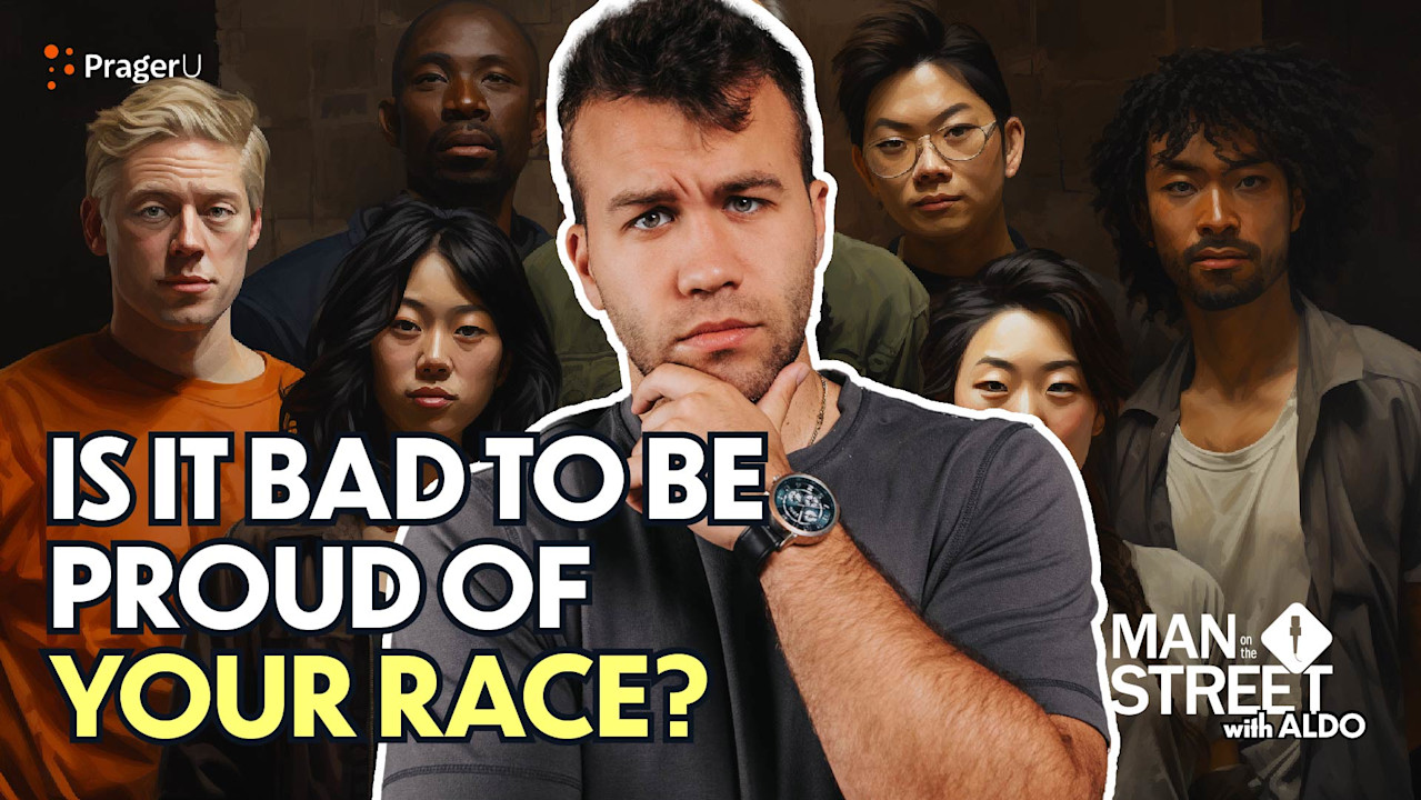 Are You Proud of Your Race? | PragerU