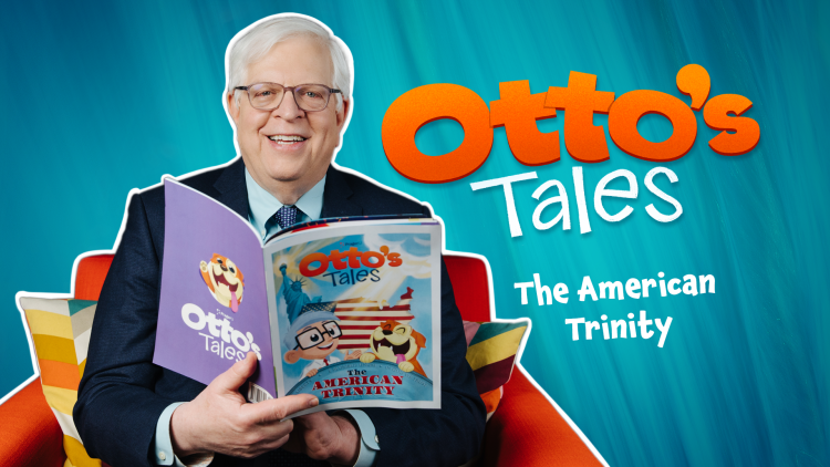 Storytime: Otto's Tales — The American Trinity with Dennis Prager
