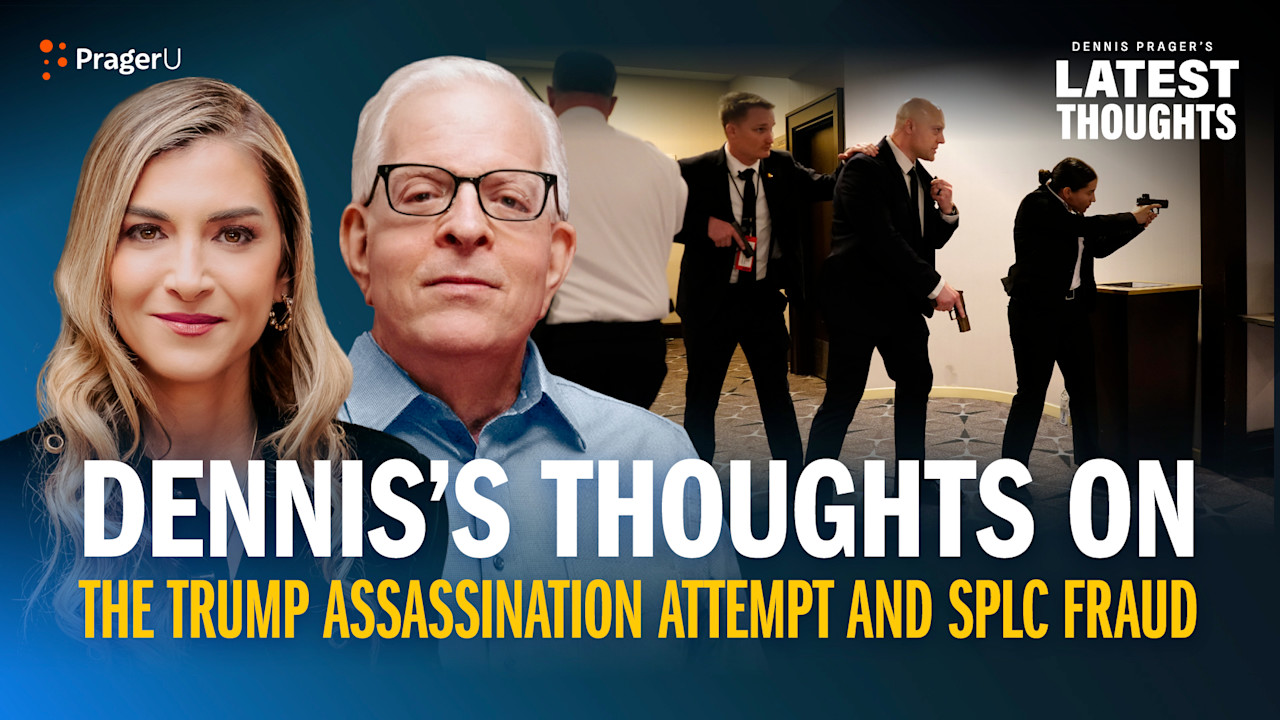 Dennis&rsquo;s Thoughts on the Trump Assassination Attempt and SPLC Fraud | PragerU