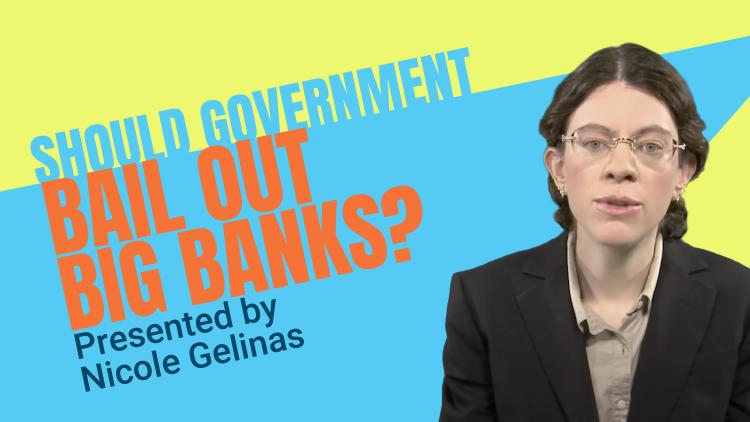 Should Government Bail Out Big Banks?
