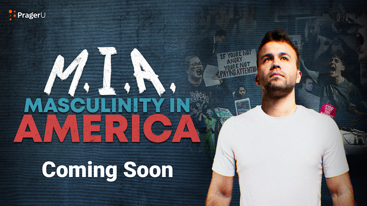 MIA: Masculinity in America | PragerU