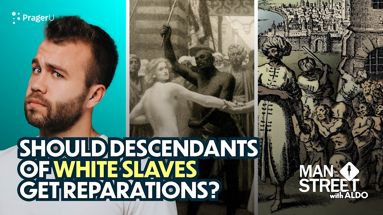 Should Descendants of White Slaves Get Reparations? | PragerU
