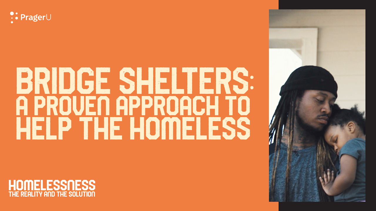Bridge Shelters: A Proven Approach to Help the Homeless | PragerU