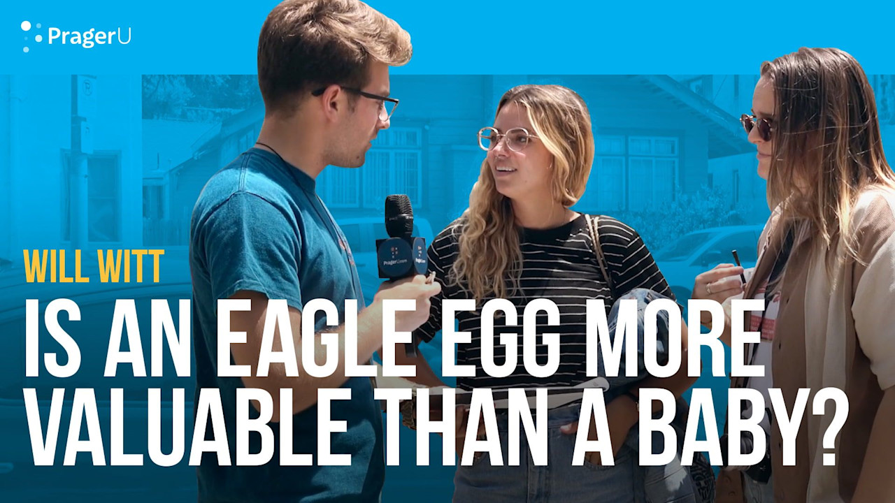 Is an Eagle Egg More Valuable Than a Baby? PragerU