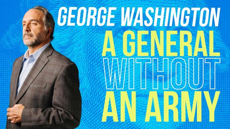 George Washington: A General Without An Army