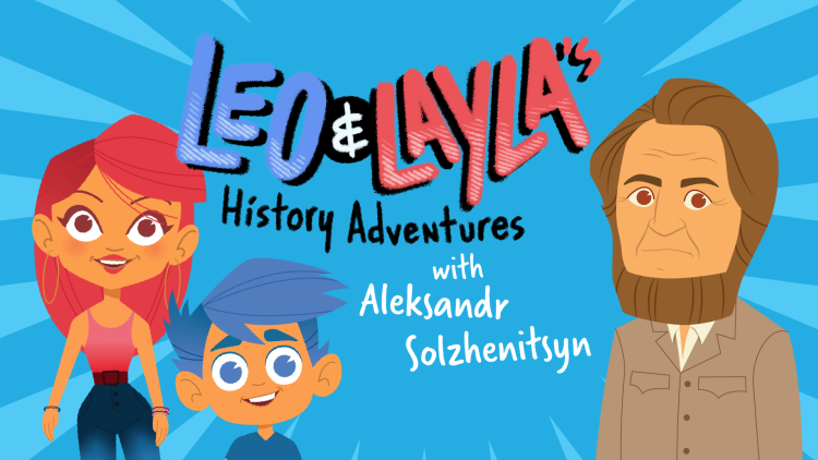 Leo & Layla Meet Aleksandr Solzhenitsyn
