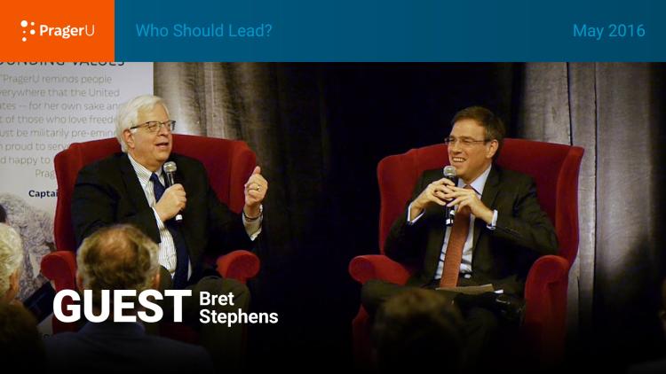 Who Should Lead? Dennis Prager and Bret Stephens, Summit May 2016