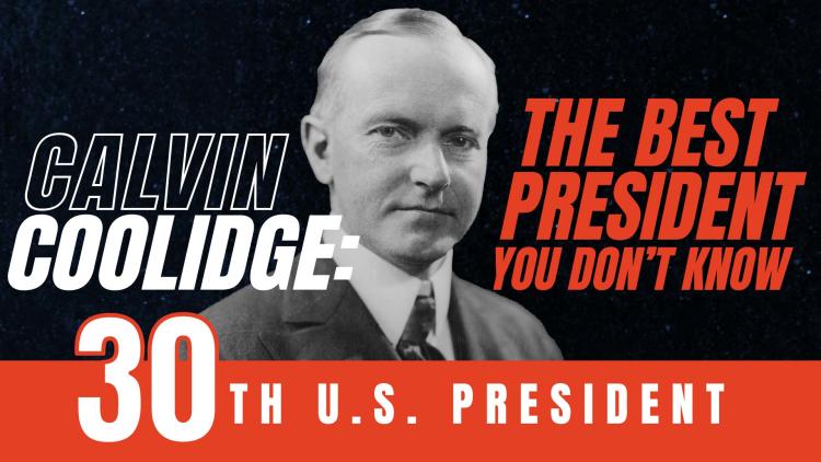 Calvin Coolidge: The Best President You Don't Know