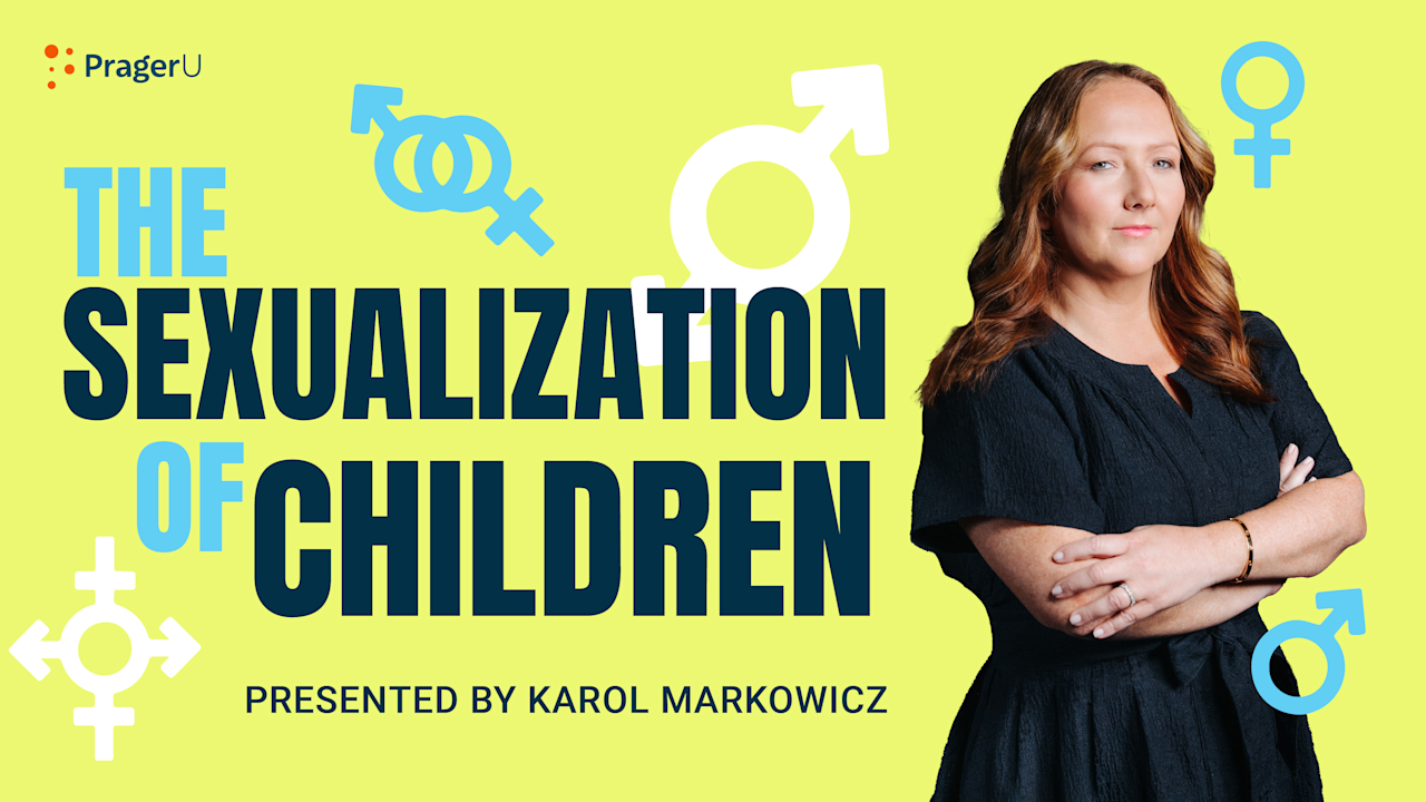 The Sexualization of Children | PragerU