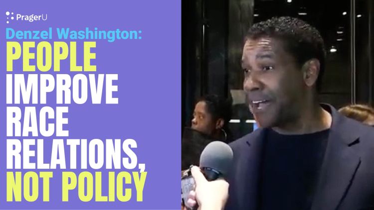 Denzel Washington: People improve race relations, not policy