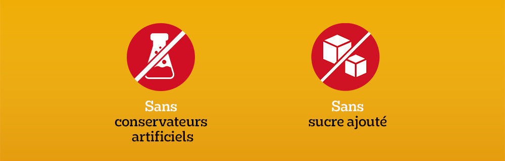 Sans conservateurs artificiels, sans sucre ajouté