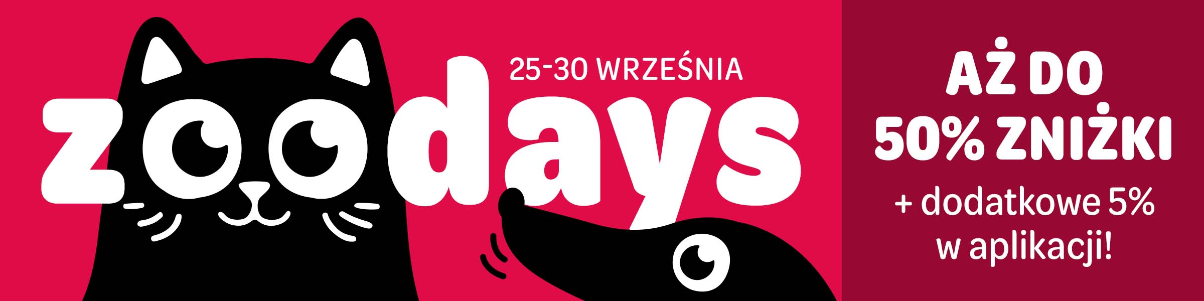 25-30. września. zoodays - aż do 50% zniżki + dodatkowe 5% w aplikacji.