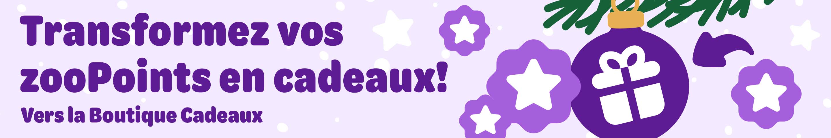 Transformez vos zooPoints en cadeaux
