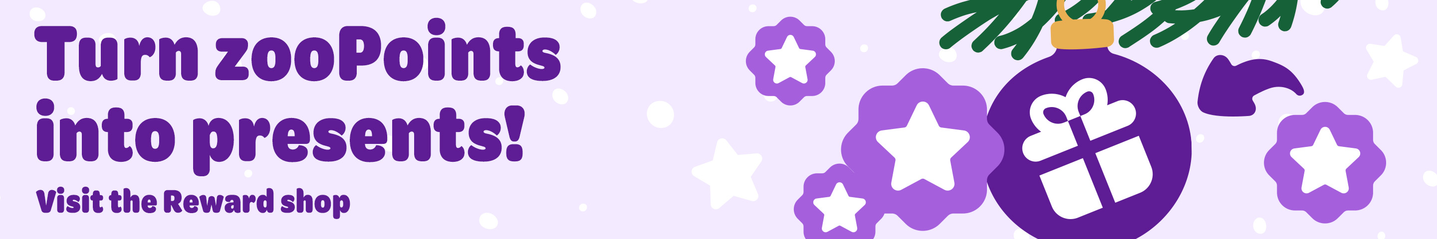 Turn zooPoints into presents! Visit the Reward shop