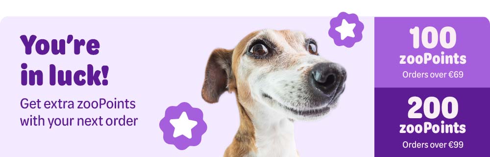 Today is your lucky day! 200 extra zooPoints with your order. *Minimum order value €99.
